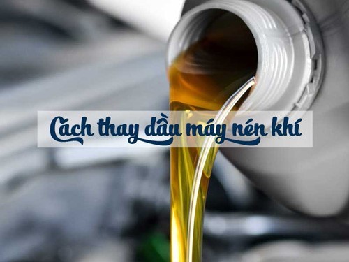 ​Cách xả dầu và thay dầu máy nén khí đúng cách